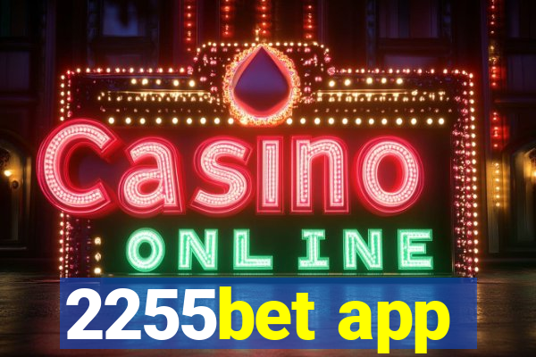 2255bet app